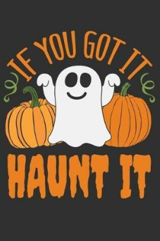 Cover of If You Got It Haunt It