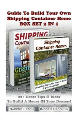 Cover of Guide to Build Your Own Shipping Container Home Box Set 2 in 1