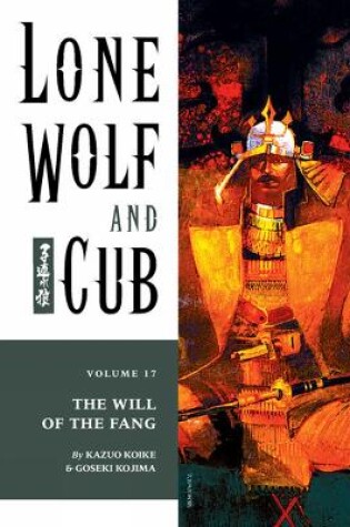 Cover of Lone Wolf And Cub Volume 17: The Will Of The Fang