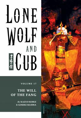Book cover for Lone Wolf And Cub Volume 17: The Will Of The Fang