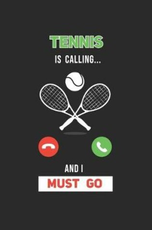 Cover of Tennis is calling and I must go