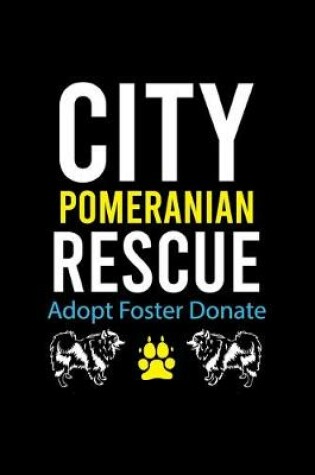 Cover of City Pomeranian Rescue Adopt Foster Donate