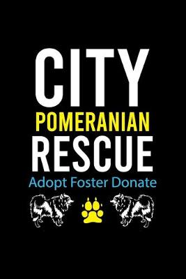 Book cover for City Pomeranian Rescue Adopt Foster Donate