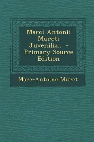 Cover of Marci Antonii Mureti Juvenilia...