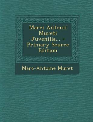 Book cover for Marci Antonii Mureti Juvenilia...