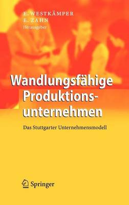 Book cover for Wandlungsfahige Produktionsunternehmen: Das Stuttgarter Unternehmensmodell