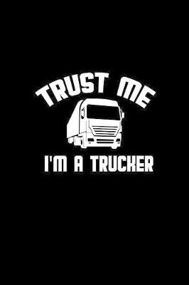 Book cover for Trust me I'm a Trucker