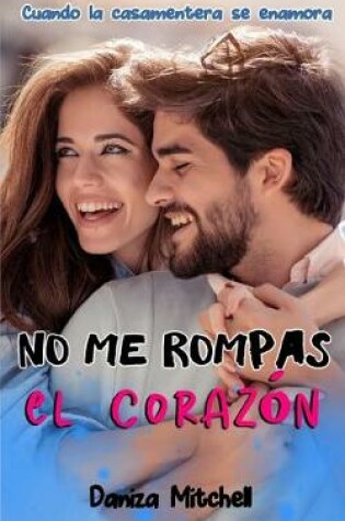 Cover of No me rompas el corazon