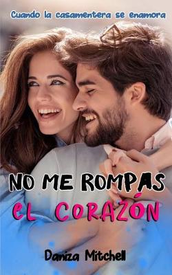 Book cover for No me rompas el corazon
