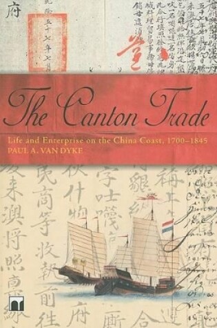 Cover of The Canton Trade - Life and Enterprise on the China Coast, 1700-1845