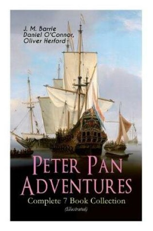 Cover of Peter Pan Adventures - Complete 7 Book Collection (Illustrated)