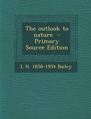 Book cover for The Outlook to Nature - Primary Source Edition