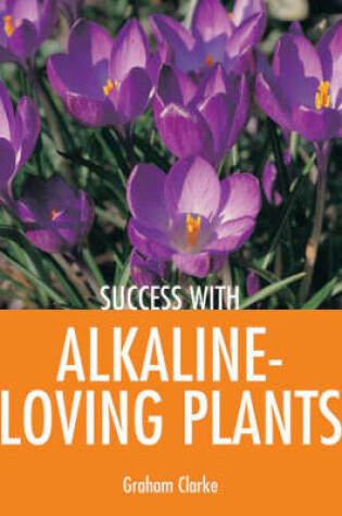 Cover of Success with Alkaline-loving Plants