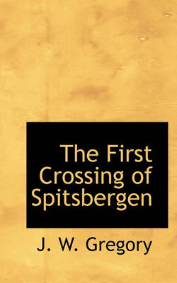 Book cover for The First Crossing of Spitsbergen