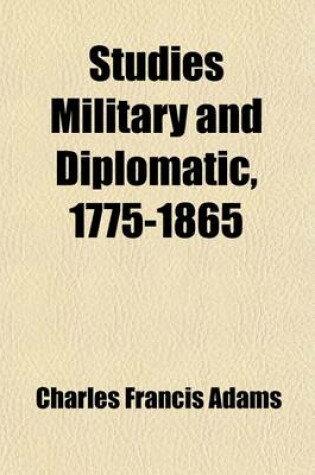 Cover of Studies Military and Diplomatic, 1775-1865