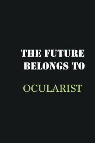 Cover of The Future belongs to Ocularist