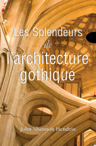 Cover of La splendeur de l'architecture gothique anglaise