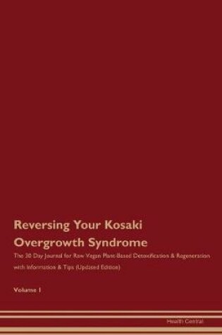 Cover of Reversing Your Kosaki Overgrowth Syndrome