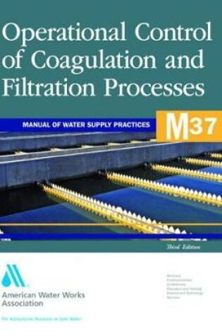 Cover of M37 Operational Control of Coagulation and Filtration Processes