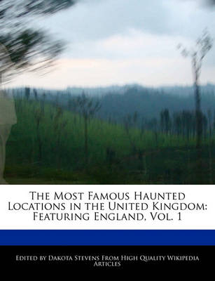 Book cover for The Most Famous Haunted Locations in the United Kingdom