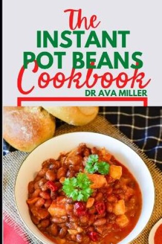 Cover of The Instant Pot Beans Cookbook
