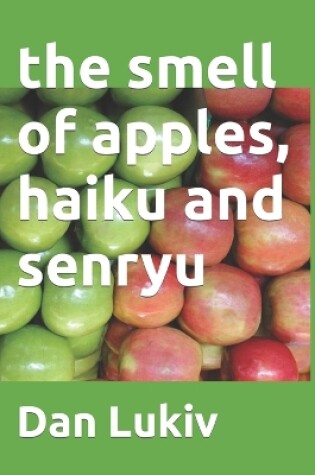 Cover of The smell of apples, haiku and senryu