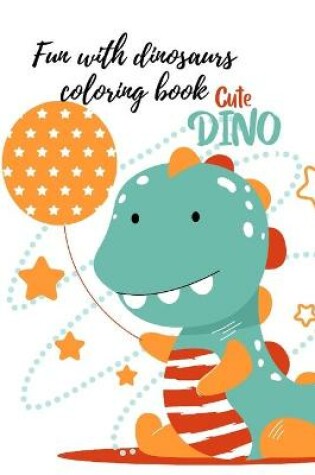 Cover of Fun with dinosaurs coloring book