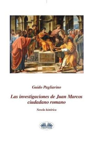 Cover of Las investigaciones de Juan Marcos, ciudadano romano