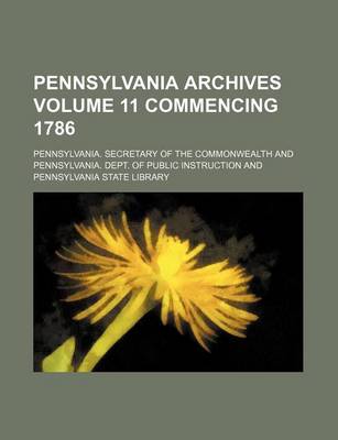 Book cover for Pennsylvania Archives Volume 11 Commencing 1786