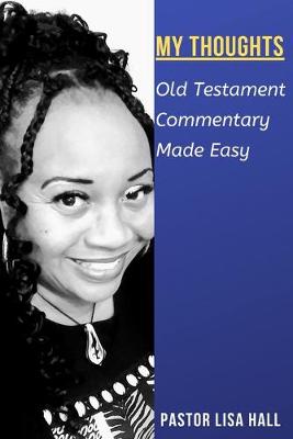 Book cover for My Thoughts Old Testament Commentary Made Easy