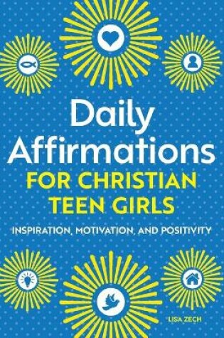 Cover of Daily Affirmations for Christian Teen Girls