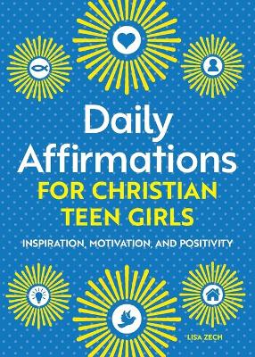 Book cover for Daily Affirmations for Christian Teen Girls