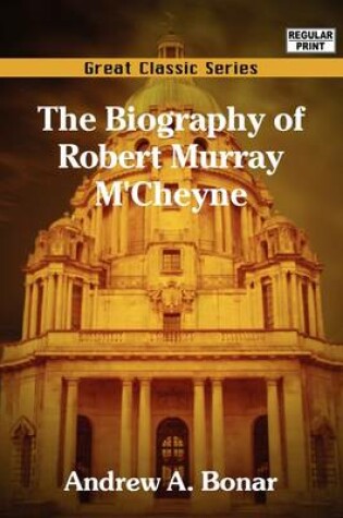 Cover of The Biography of Robert Murray M'Cheyne