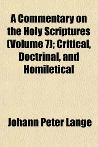 Cover of A Commentary on the Holy Scriptures (Volume 7); Critical, Doctrinal, and Homiletical