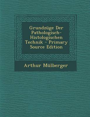 Book cover for Grundzuge Der Pathologisch-Histologischen Technik
