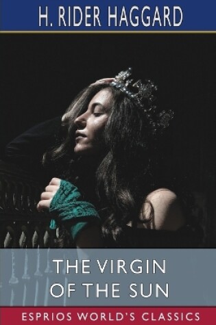 Cover of The Virgin of the Sun (Esprios Classics)