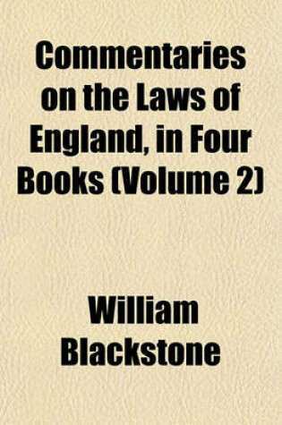 Cover of Commentaries on the Laws of England, in Four Books (Volume 2)