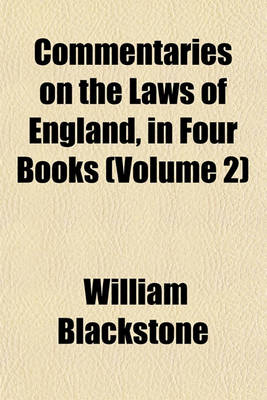 Book cover for Commentaries on the Laws of England, in Four Books (Volume 2)