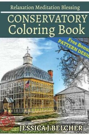 Cover of Conservatory Coloring Book for Adults Relaxation Meditation Blessing