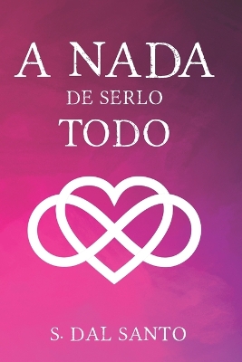 Book cover for A Nada de Serlo Todo