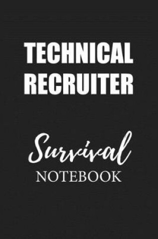 Cover of Technical Recruiter Survival Notebook