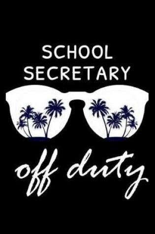 Cover of School Secretary Off Duty