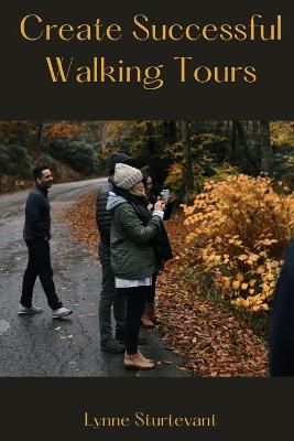 Book cover for Create Successful Walking Tours