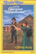 Cover of Sadie Rose and the Champion Sharpshooter