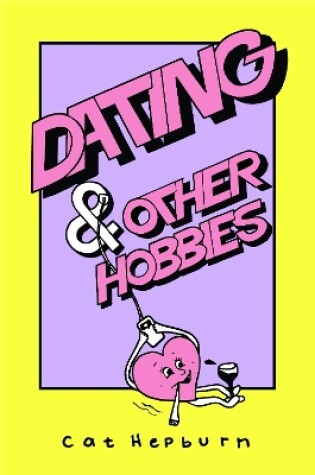 Cover of Dating & Other Hobbies