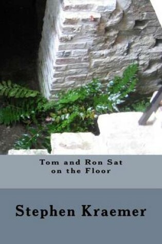 Cover of Tom and Ron Sat on the Floor