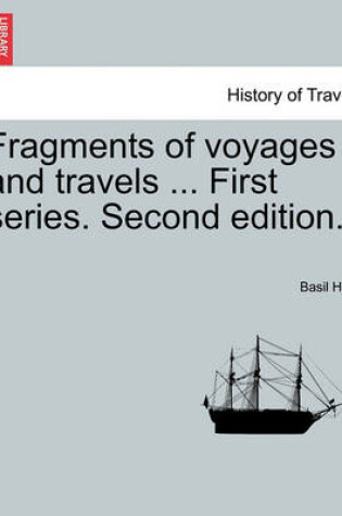 Cover of Fragments of Voyages and Travels ... First Series. Second Edition.