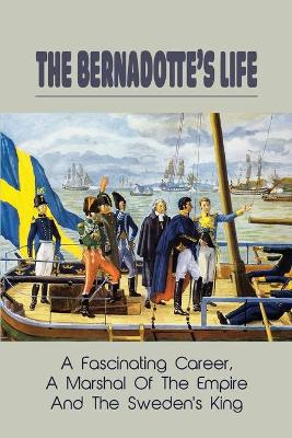 Book cover for The Bernadotte's Life