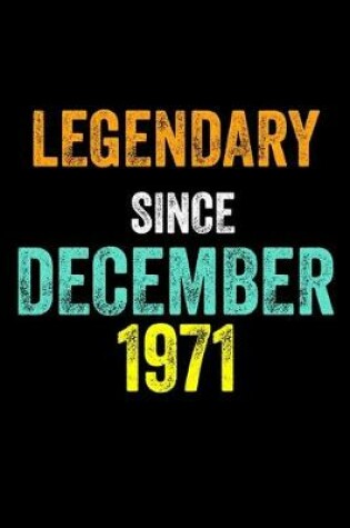 Cover of Legendary Since December 1971