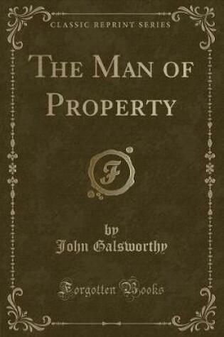 Cover of The Man of Property (Classic Reprint)